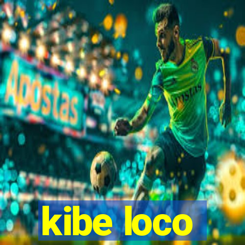 kibe loco